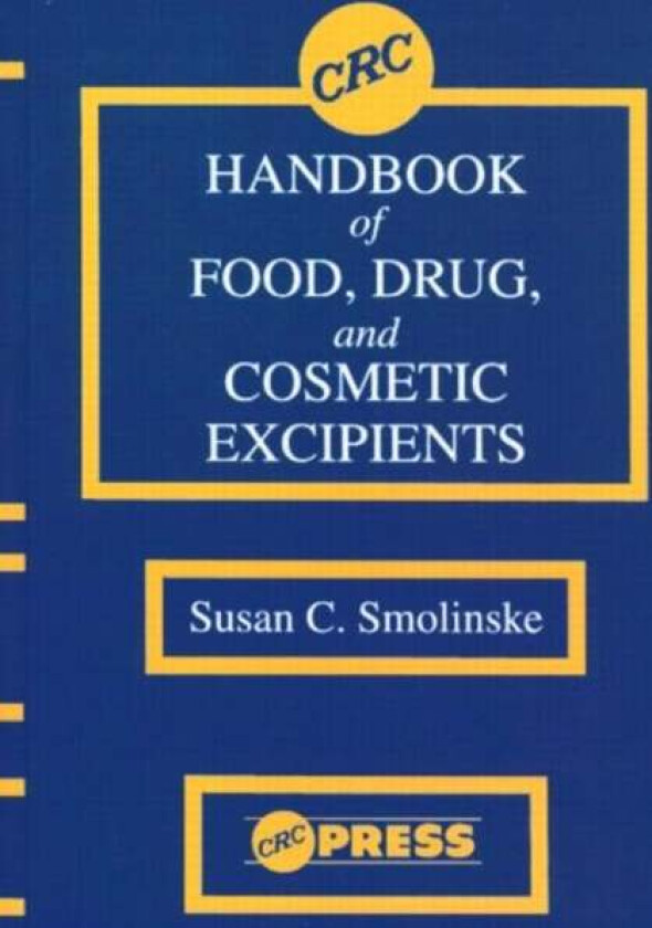 CRC Handbook of Food, Drug, and Cosmetic Excipients av Susan C. Smolinske