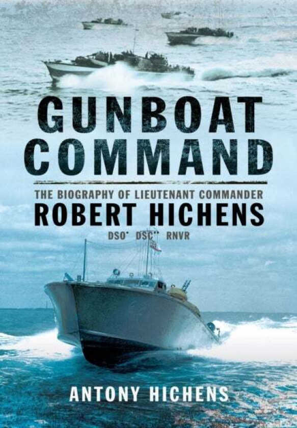 Gunboat Command av Antony Hichens