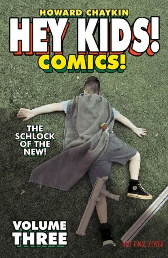 Hey Kids! Comics! Volume 3: The Schlock of the New av Howard Victor Chaykin