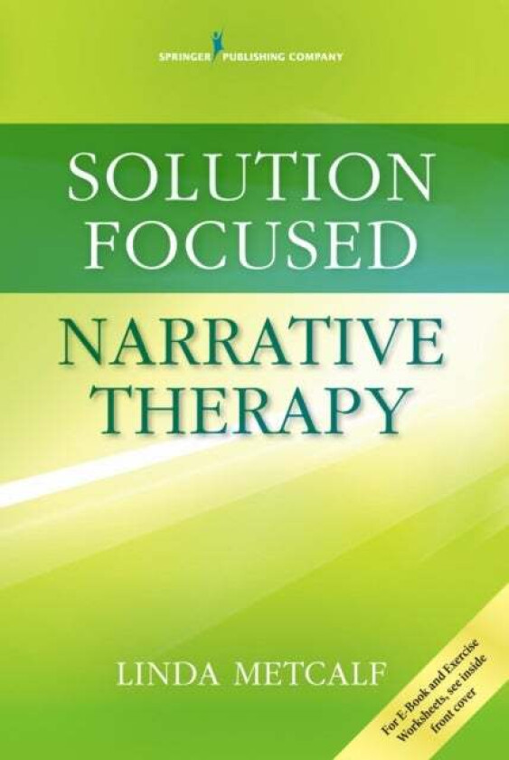 Solution Focused Narrative Therapy av Linda Metcalf