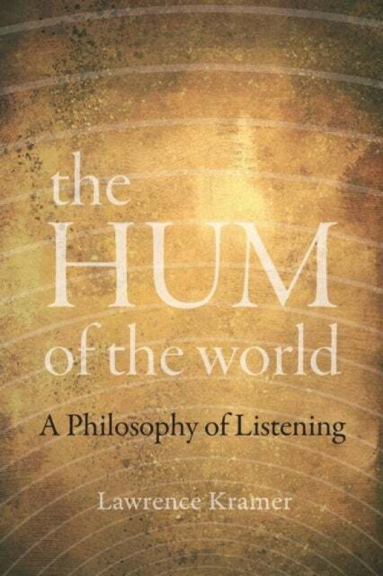 The Hum of the World av Lawrence Kramer