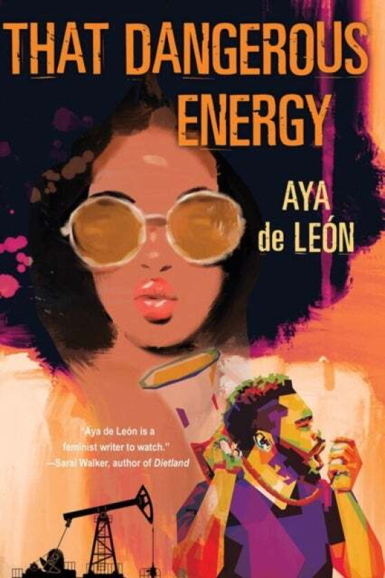 That Dangerous Energy Av Aya De Leon