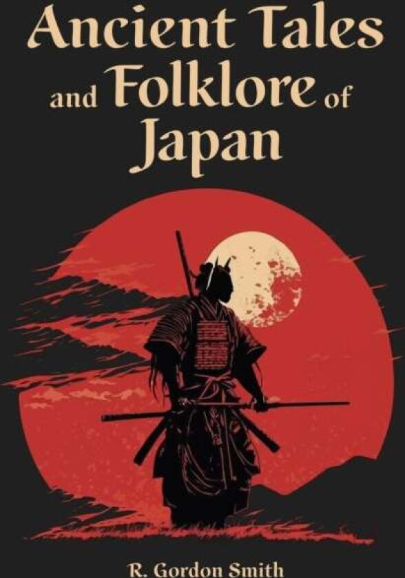 Ancient Tales And Folklore Of Japan Av Richard Gordon Smith