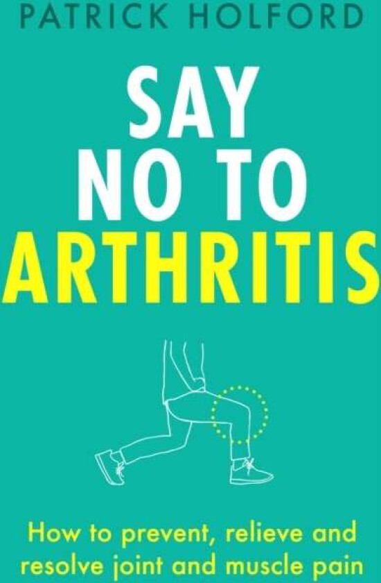 Say No To Arthritis av Patrick Holford