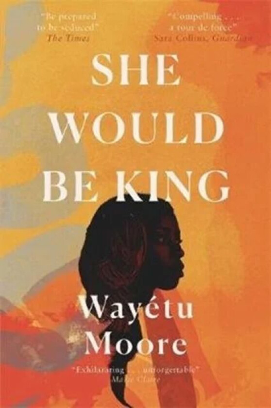 She Would Be King av Wayetu Moore