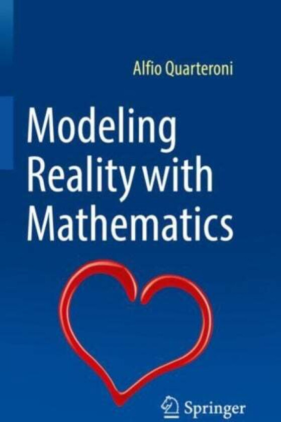 Modeling Reality with Mathematics av Alfio Quarteroni