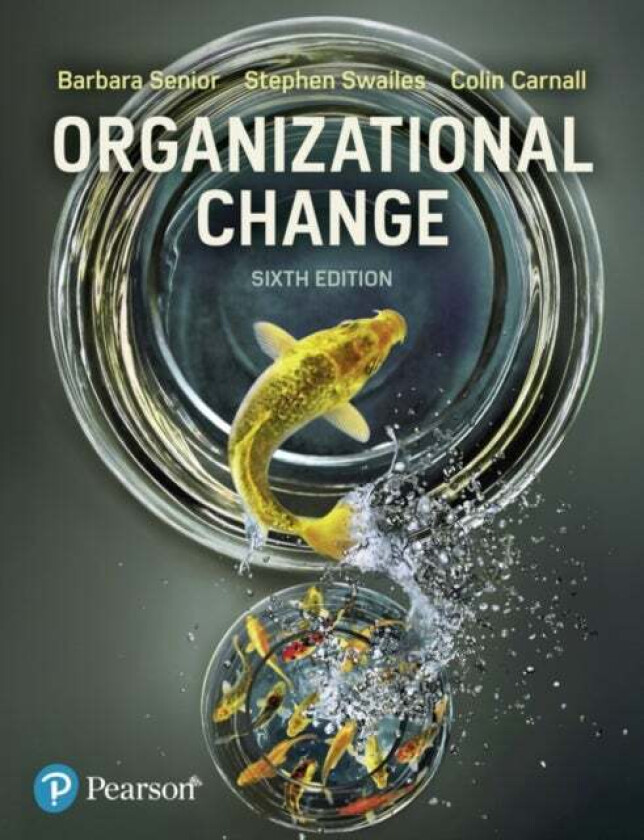 Organizational Change av Barbara Senior, Stephen Swailes, Colin Carnall