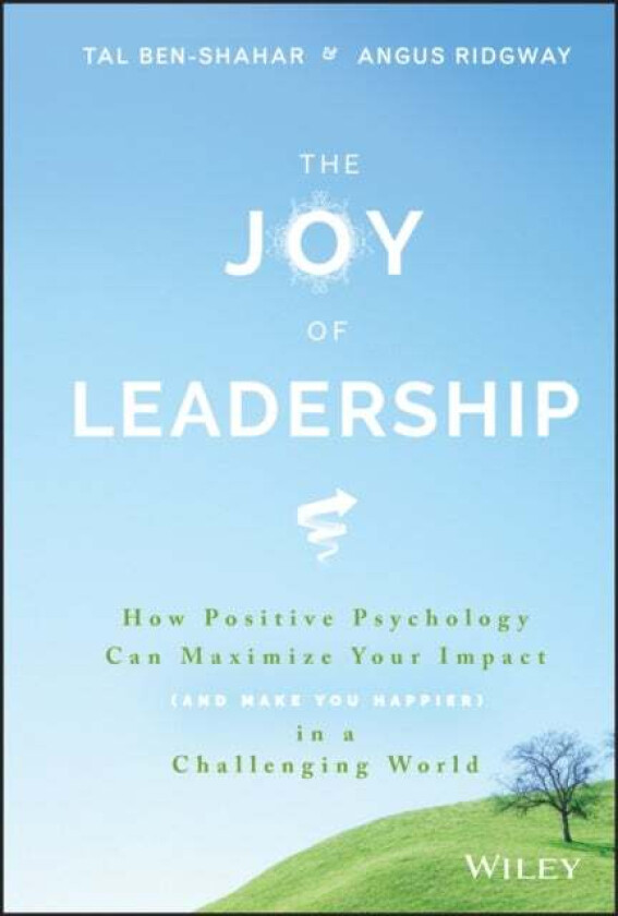 The Joy of Leadership av Tal Ben-Shahar, Angus Ridgway