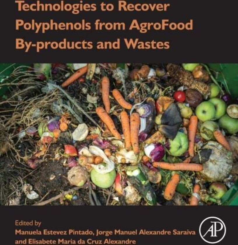 Technologies to Recover Polyphenols from AgroFood By-products and Wastes