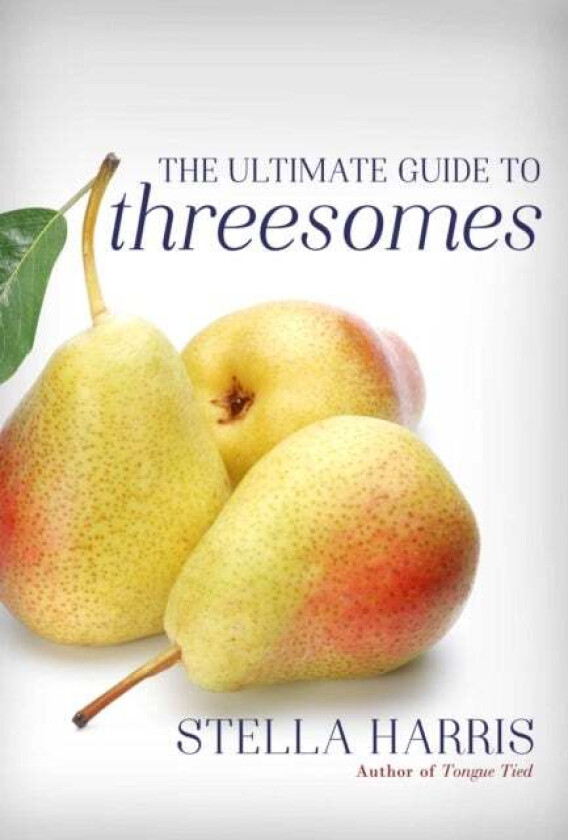 The Ultimate Guide To Threesomes Av Stella Harris