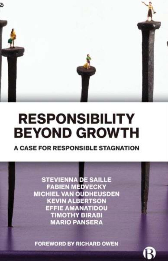 Responsibility Beyond Growth av Stevienna (University of Sheffield) de Saille, Fabien (University of Otago) Medvecky, Michiel (Katholieke Universiteit