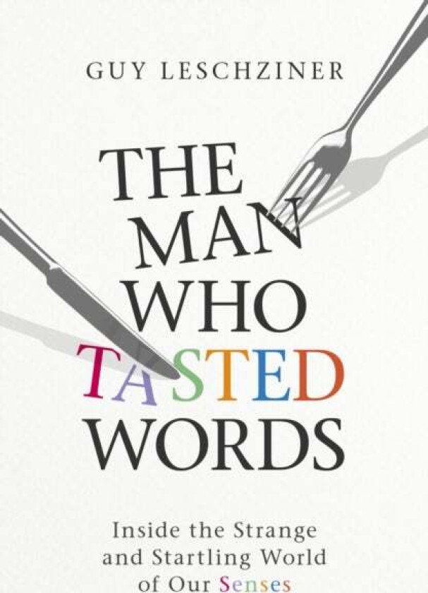 The Man Who Tasted Words av Dr Guy Leschziner