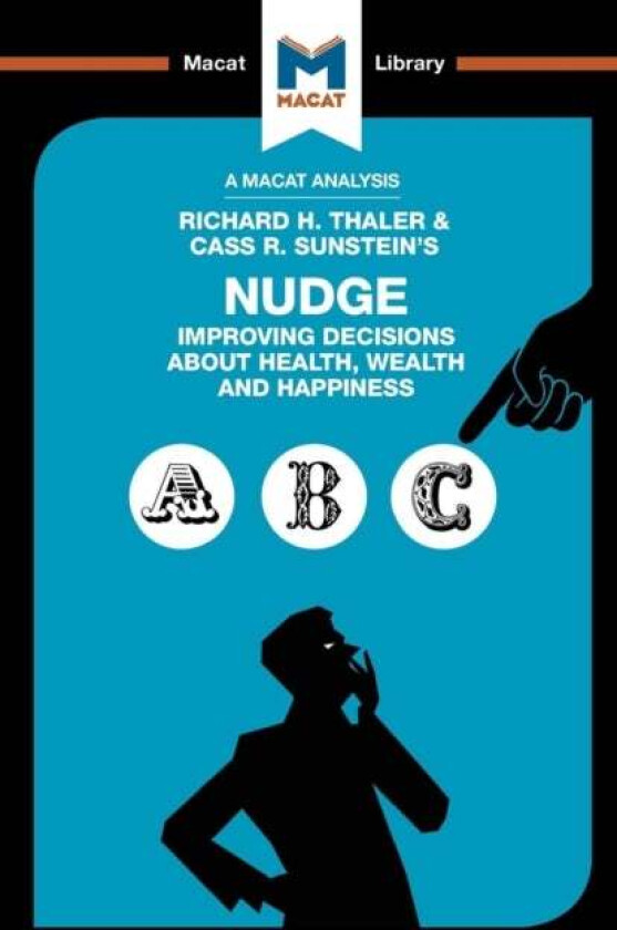 An Analysis of Richard H. Thaler and Cass R. Sunstein's Nudge av Mark Egan