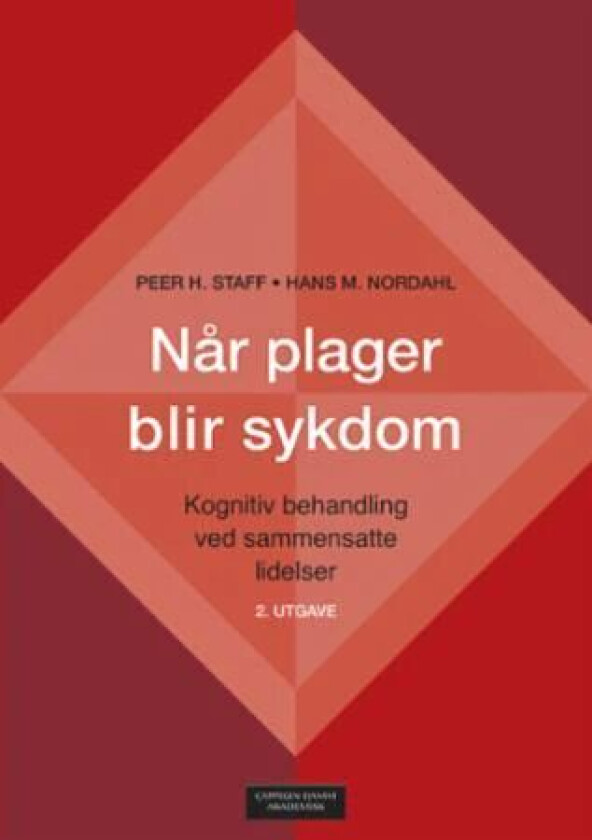 Når plager blir sykdom av Hans M. Nordahl, Peer H. Staff