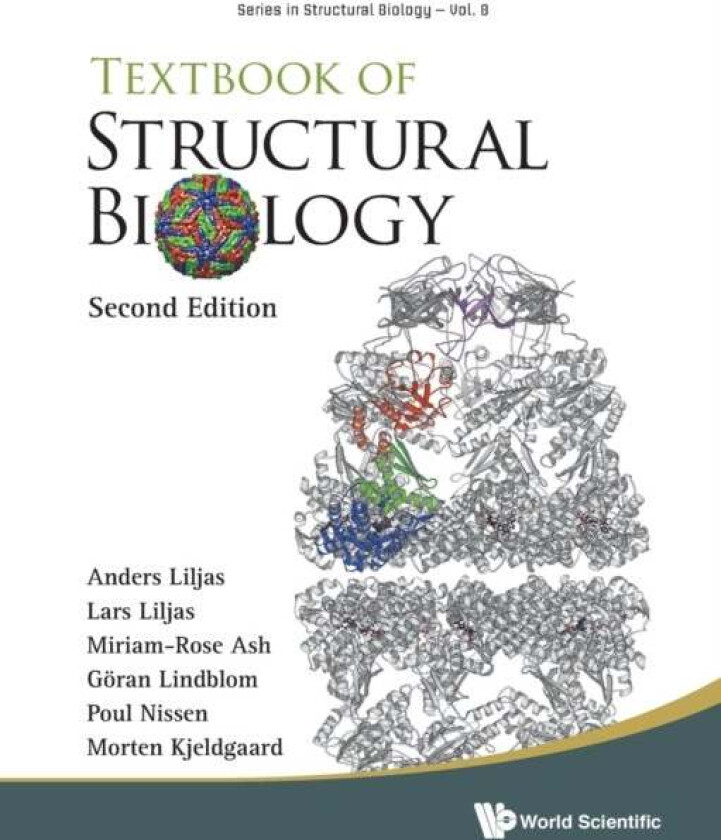 Textbook Of Structural Biology av Anders (Lund Univ Sweden) Liljas, Lars (Uppsala Univ Sweden) Liljas, Goran (Umea Univ Sweden) Lindblom, Poul (Aarhus