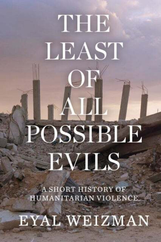 The Least of All Possible Evils av Eyal Weizman