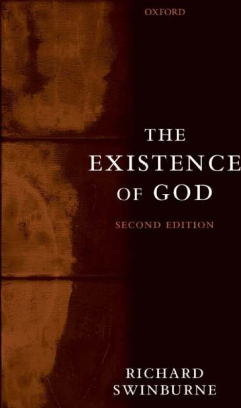 The Existence of God av Richard (Professor Emeritus of Philosophy University of Oxford) Swinburne