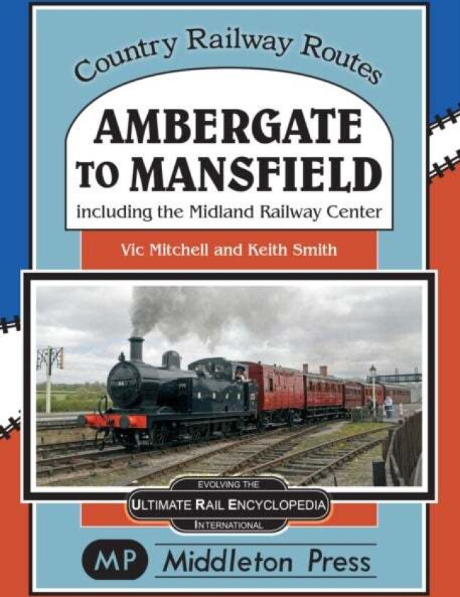 Ambergate To Mansfield av Vic Mitchell