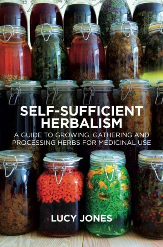 Self-Sufficient Herbalism av Lucy Jones