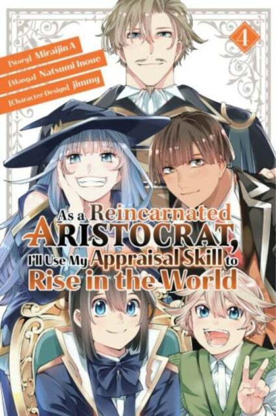 As a Reincarnated Aristocrat, I&#039;ll Use My Appraisal Skill to Rise in the World 4  (manga) av Natsumi Inoue, jimmy, Miraijin A