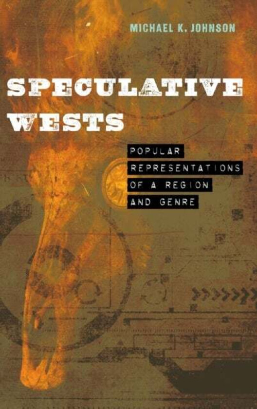 Speculative Wests av Michael K. Johnson