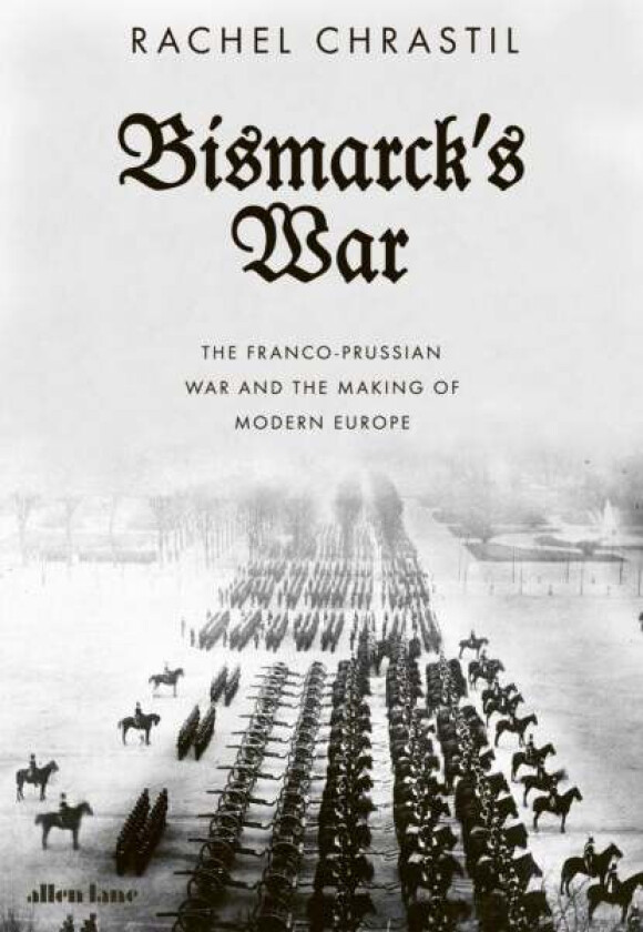 Bismarck's War av Rachel Chrastil