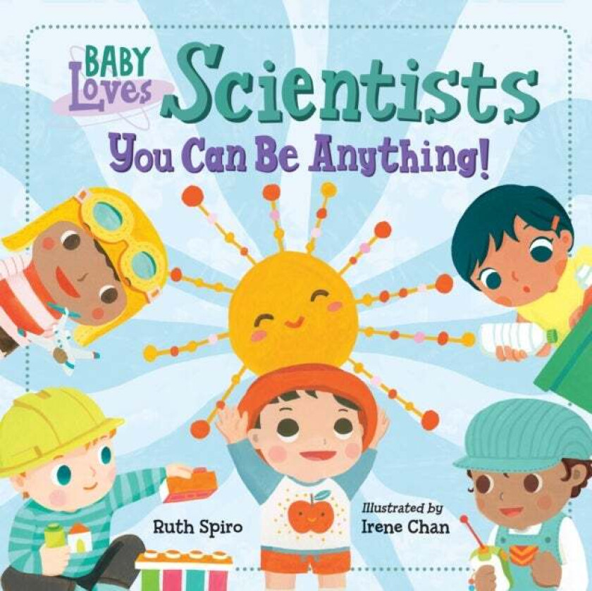 Baby Loves Scientists av Ruth Spiro, Irene Chan
