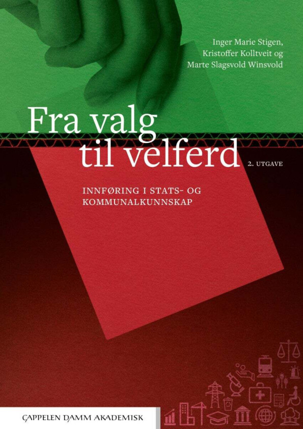 Fra valg til velferd av Kristoffer Kolltveit, Inger Marie Stigen, Marte Slagsvold Winsvold