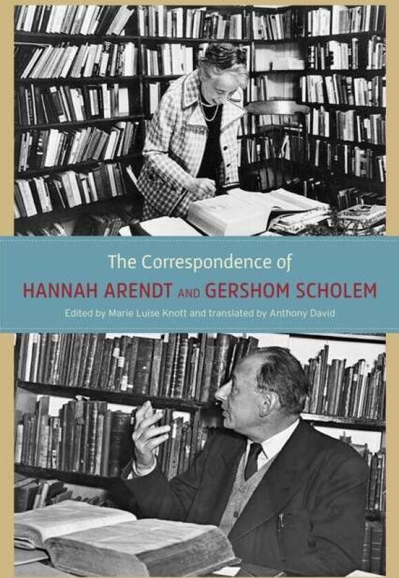 The Correspondence of Hannah Arendt and Gershom Scholem av Hannah Arendt, Gershom Scholem