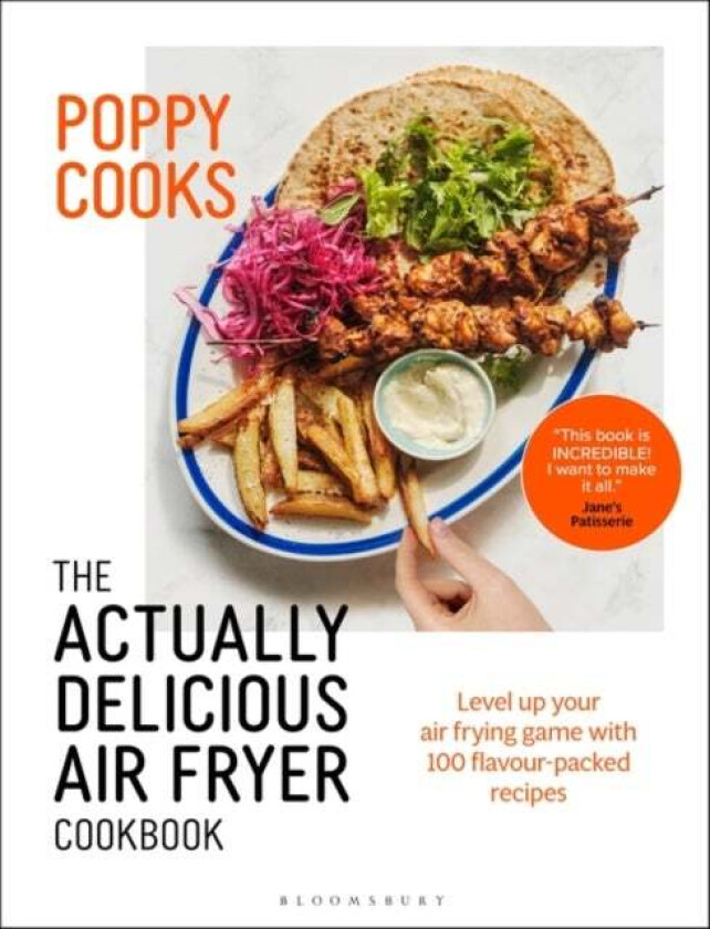 Poppy Cooks: The Actually Delicious Air Fryer Cookbook: THE SUNDAY TIMES BESTSELLER av Poppy O'Toole