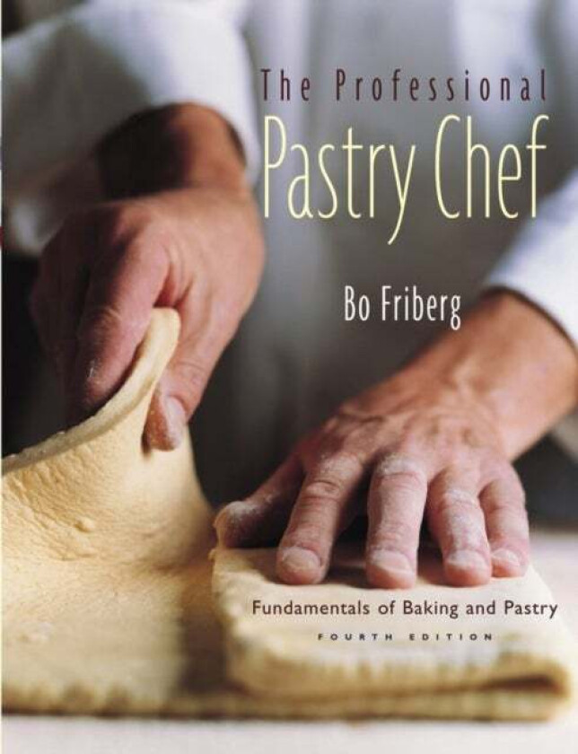 The Professional Pastry Chef av Bo Friberg