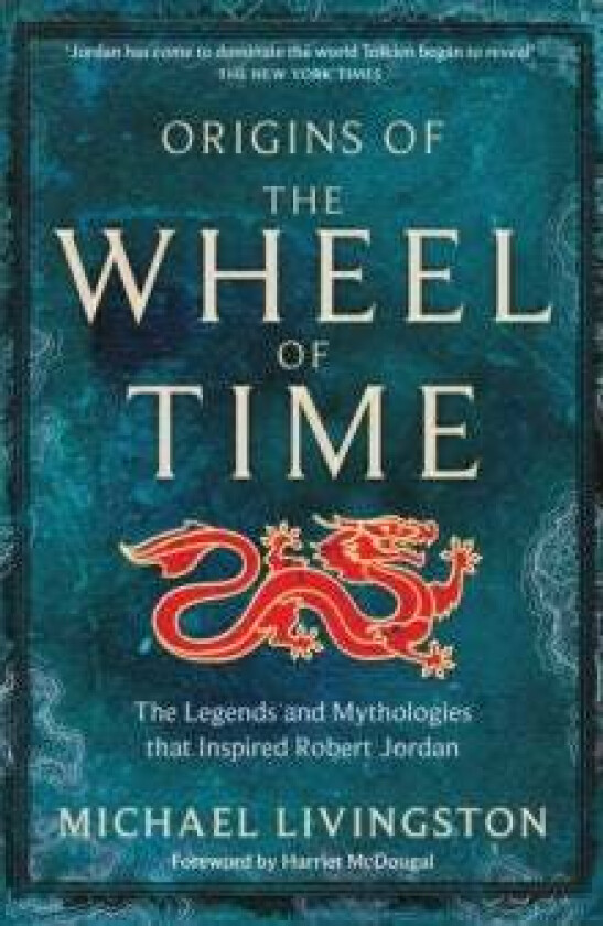 Origins of The Wheel of Time av Michael Livingston