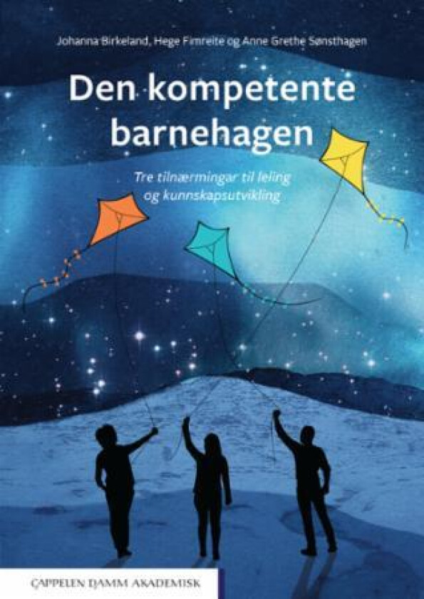 Den kompetente barnehagen av Johanna Birkeland, Hege Fimreite, Anne Grethe Sønsthagen