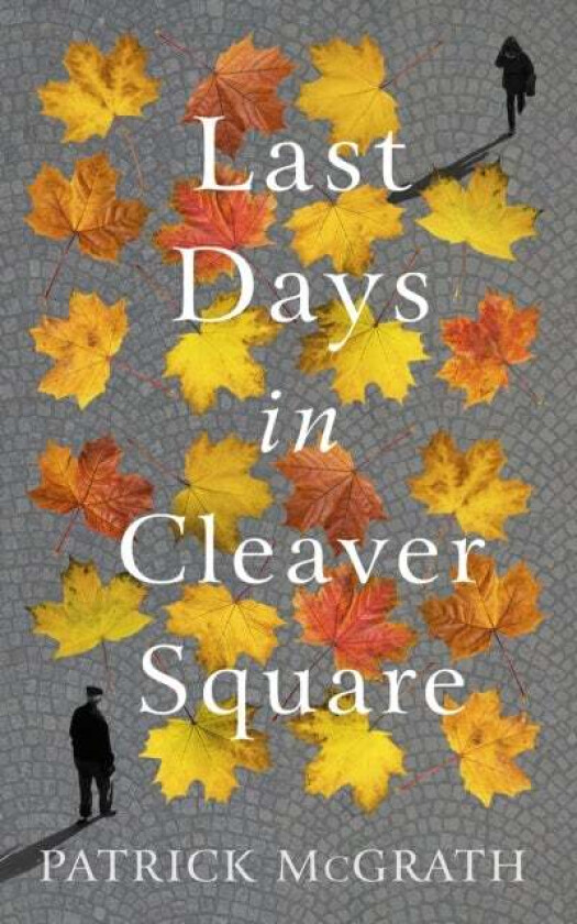 Last Days in Cleaver Square av Patrick McGrath