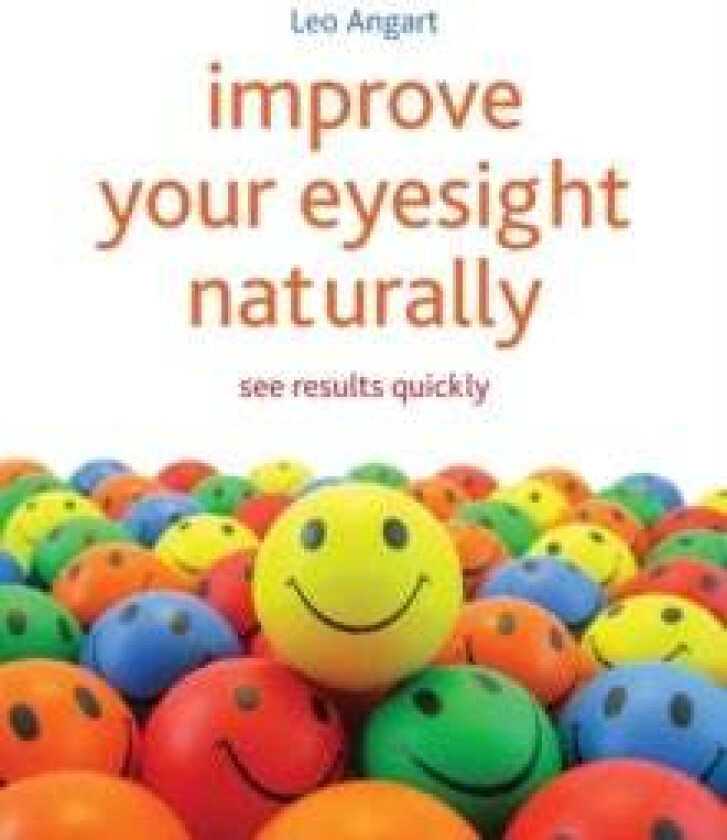 Improve Your Eyesight Naturally av Leo Angart