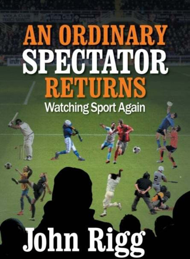 An Ordinary Spectator Returns av John Rigg