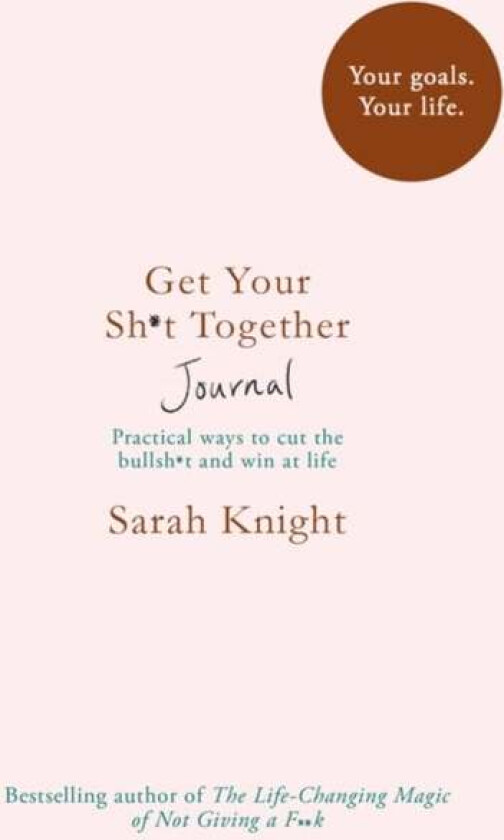 Get your sh*t together journal av Sarah Knight