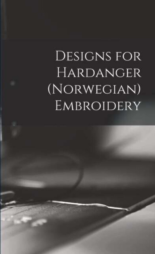 Designs for Hardanger (Norwegian) Embroidery av Anonymous