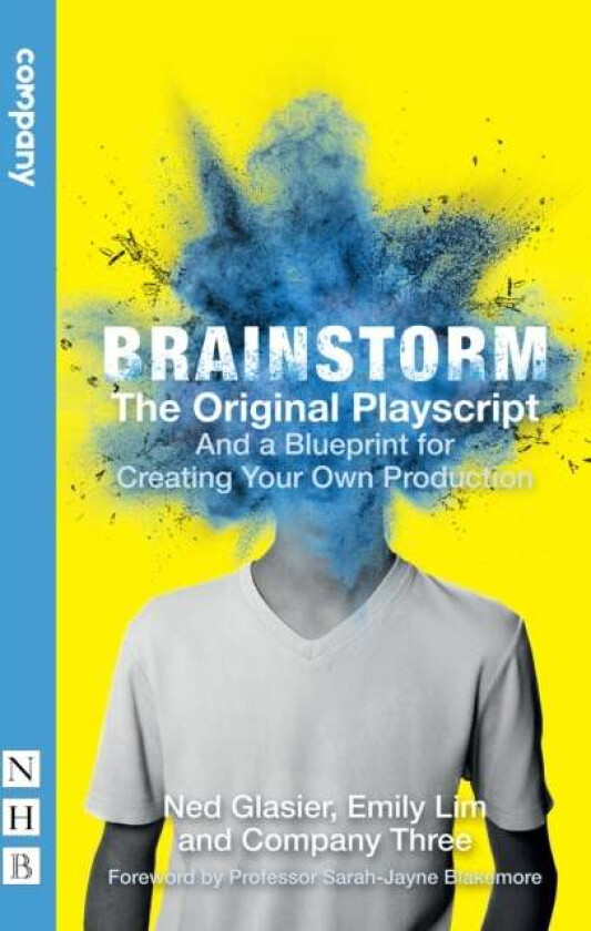 Brainstorm: The Original Playscript and a Blueprint for Creating Your Own Production (NHB Modern Pla av Ned Glasier, Lim, Company Three