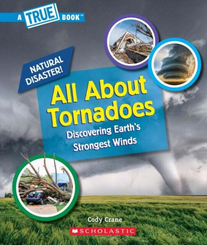 All About Tornadoes (A True Book: Natural Disasters) av Cody Crane