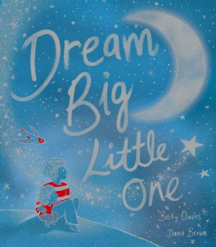 Dream Big, Little One av Becky Davies