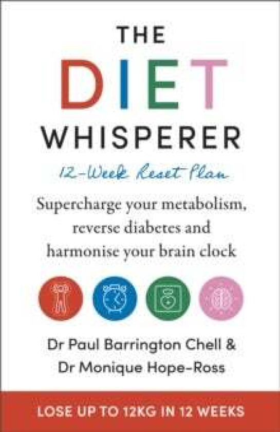 The Diet Whisperer: 12-Week Reset Plan av Paul Barrington Chell, Monique Hope-Ross