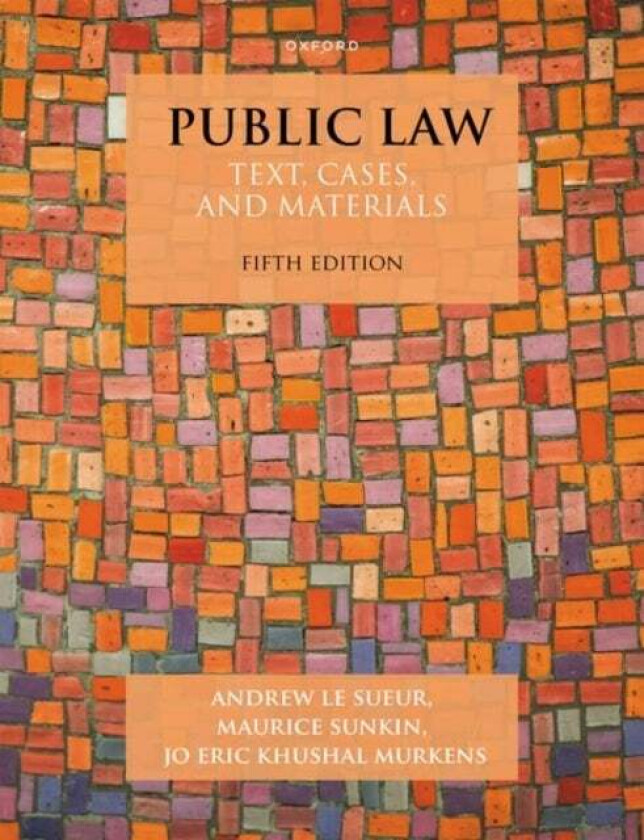 Public Law av Andrew (Professor of Constitutional Justice Professor of Constitutional Justice University of Essex) Le Sueur, Maurice (Professor of Pub