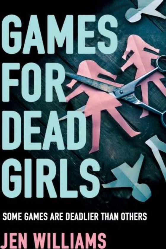 Games for Dead Girls av Jen Williams