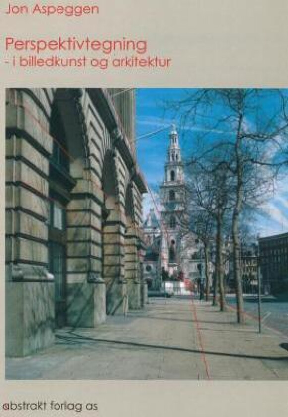 Perspektivtegning i billedkunst og arkitektur av Jon Aspeggen