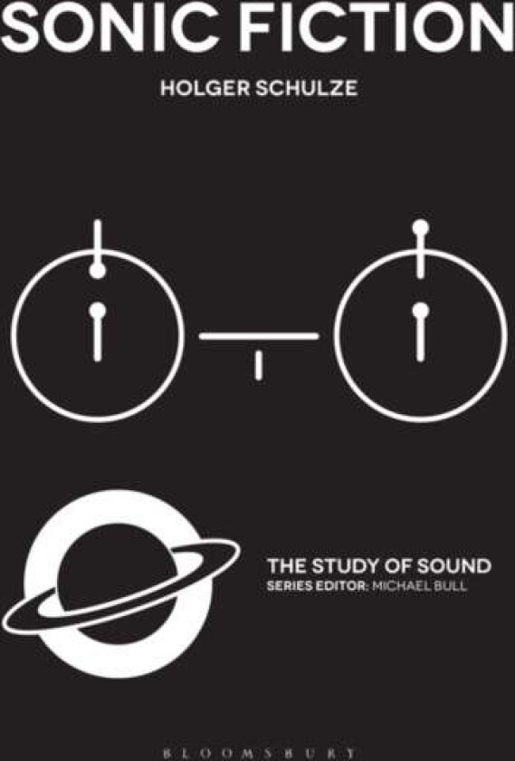 Sonic Fiction av Professor Holger (University of Copenhagen Denmark) Schulze