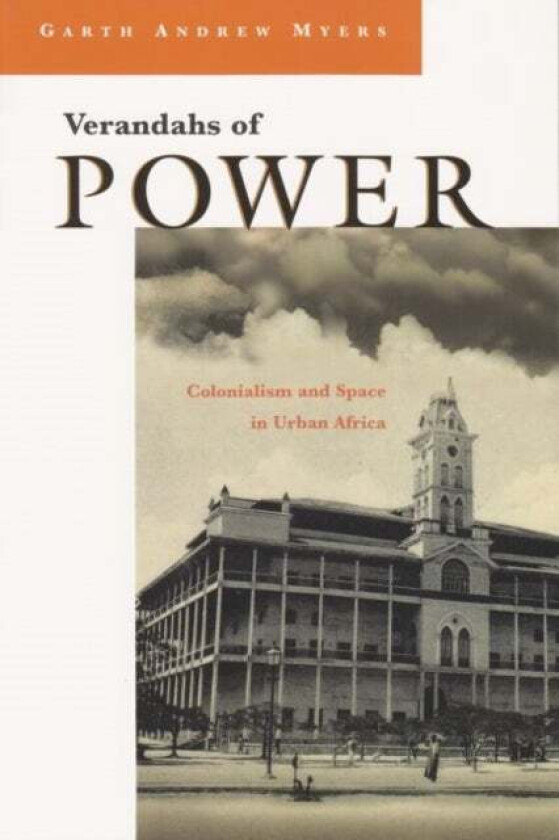 Verandahs of Power av Garth Andrew Myers