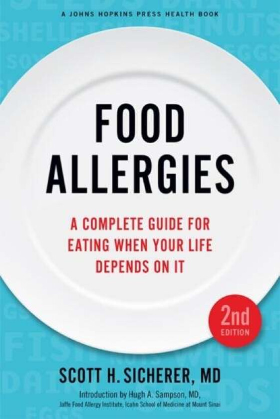 Food Allergies av Scott H. (Elliot and Roslyn Jaffe Professor of Pediatrics Allergy and Immunology Icahn School of Medicine at Mount Sinai) Sicherer