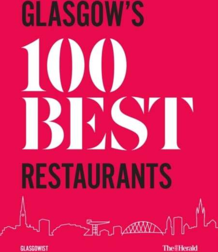 Glasgow's 100 Best Restaurants 2020 av Paul Trainer