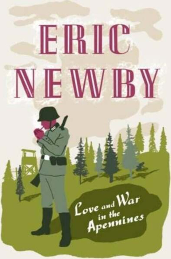 Love and War in the Apennines av Eric Newby